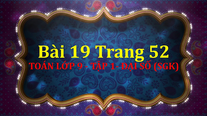 Câu 19 sgk toán 9 tập 1 trang 52 năm 2024