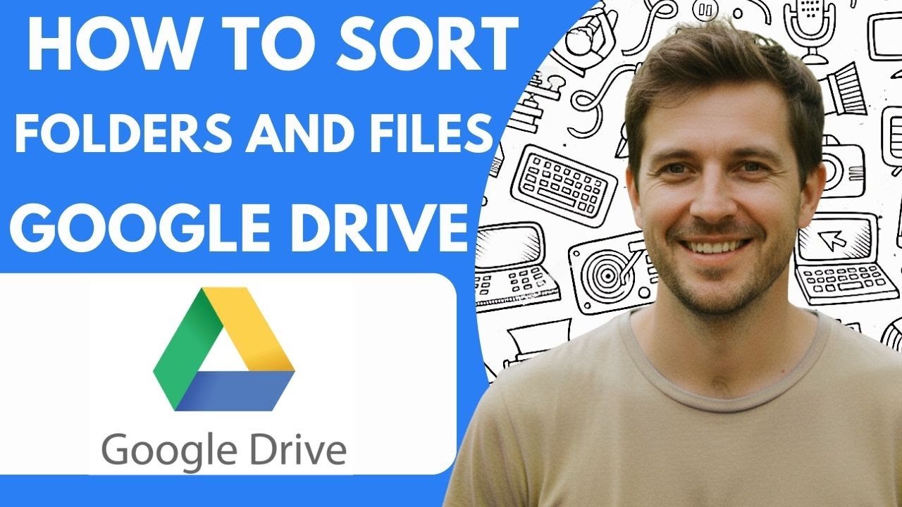File Good Sort How to Sort Folders and Files Google Drive Full 2026 Guide - YouTube