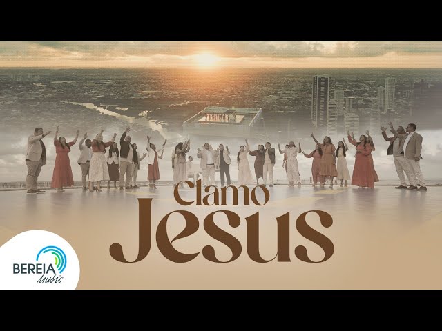 Clamo Jesus | Bereia Music class=