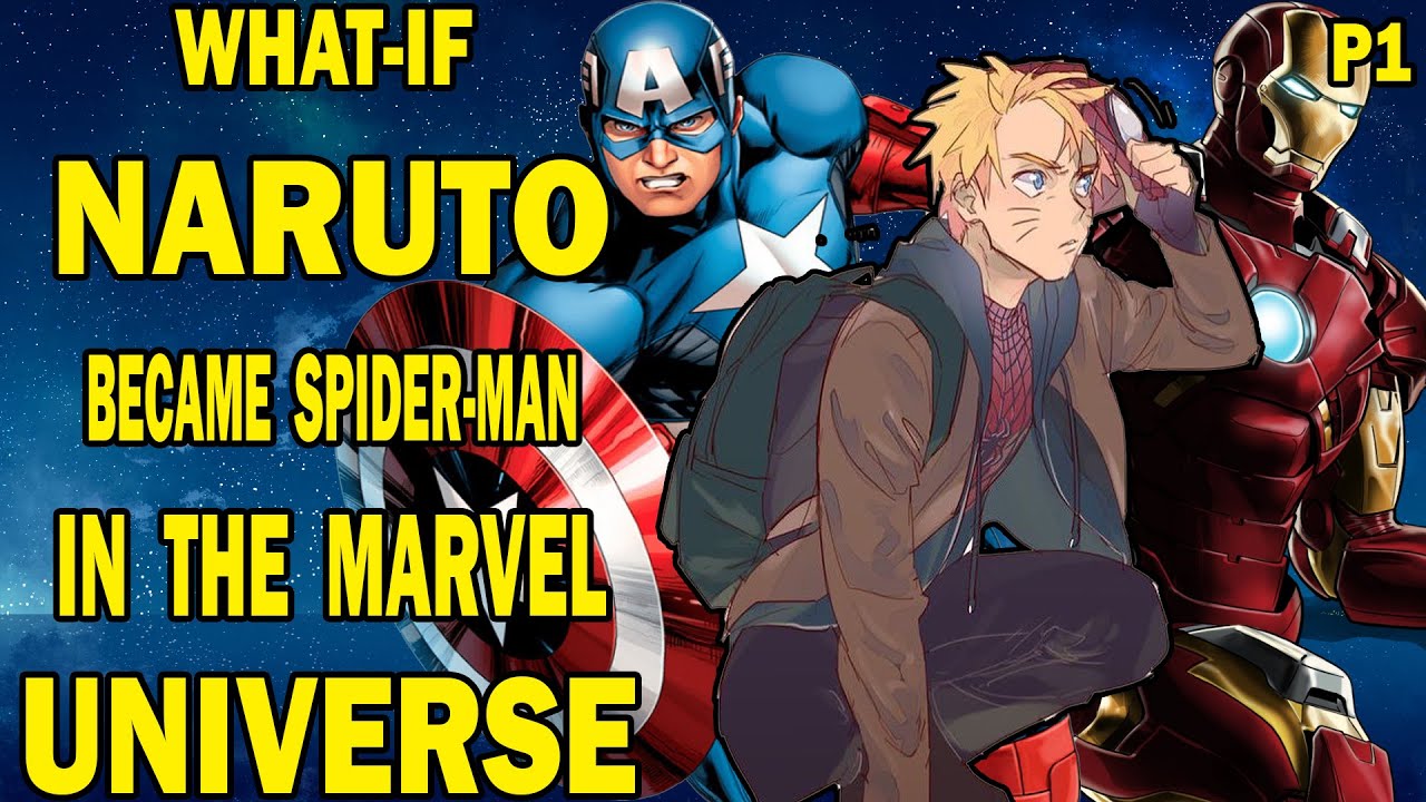 What if Naruto Became Spider-Man in The Marvel Universe? PART 1