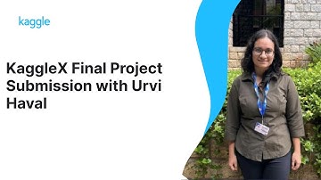 KaggleX Final Project Presentation with Urvi Haval | Kaggle
