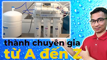 Sơ đồ máy lọc nước RO và chức năng chi tiết từng linh kiện từ A đến Z cần biết khi sửa chữa lắp đặt