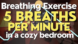5 Breaths Per Minute Breathing Exercise (5-7)