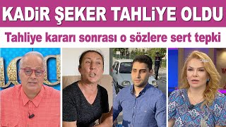 Kadir Şeker tahliye oldu! Bilal Özcan'dan tahliye sonrası o sözlere sert tepki!