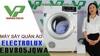 Giới thiêu máy sấy quần áo Electrolux EDV805JQWA Công suất sấy 8kg