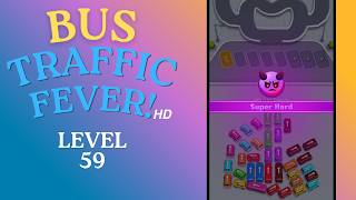 Bus Traffic Fever Level 59 Solution Walkthrough