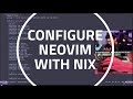 Neovim configuration in nix unpacking multiple approaches