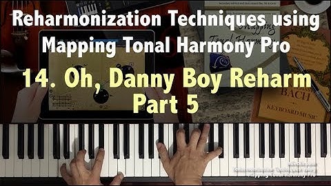 Reharmonization Techniques: Oh Danny Boy Reharmonization (14/23) using Mapping Tonal Harmony Pro
