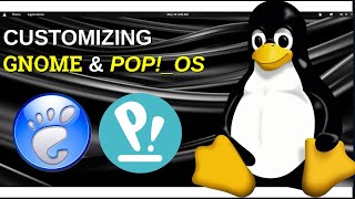 Customizing GNOME in Pop!_OS in 2024!