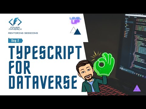 TypeScript for Dataverse Mentoring - Day 2