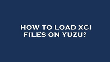 How to load xci files on yuzu?