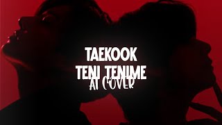 [TAEKOOK] Teni Tenime Ai Cover full version tt (@jeomen78)