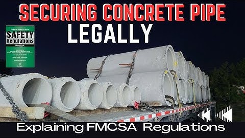 How to haul concrete pipe legally  |   Explaining FMCSA rules