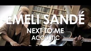 Video thumbnail of "Emeli Sandé - Next To Me - Acoustic [ Live in Paris ]"