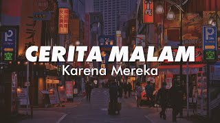 Cerita Malam -  Karena Mereka (Lyric Video)