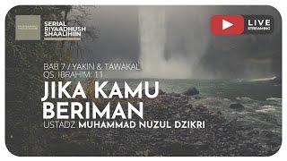 JIKA KAMU BERIMAN I Riyaadhush Shaalihiin