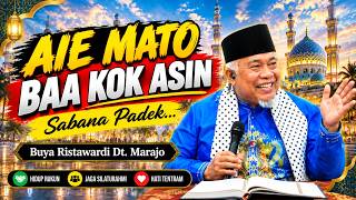 AIE MATO RASONYO ASIN | BUYA RISTAWARDI DT MARAJO