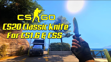 CSGO: CS20 Classic Knife For CS1.6 & CS Source v34/91 | *Anniversary Special*