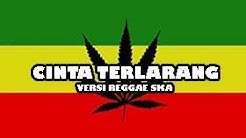 CINTA TERLARANG !! Versi Reggae Ska Cover by:Reka putri || Vidio lirik  - Durasi: 6:20. 