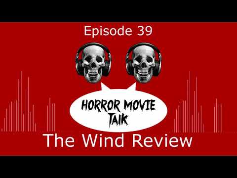 The Wind Horror Movie Review - Horror Movie Talk Podcast - Episode 39