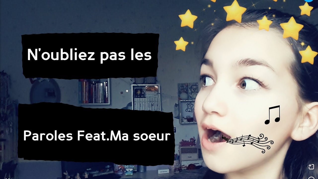 N'oubliez pas les Paroles Feat. Ma soeur - YouTube