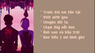 [PLAYLIST] Nhạc buồn cho những ngày mưa gió thất thường..| still with you, trước khi em tồn tại...