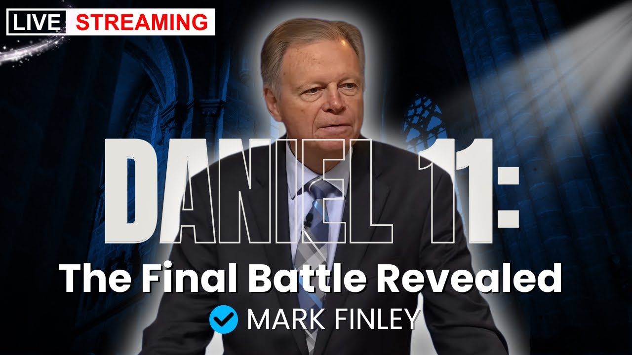 Understanding Daniel 11: The Final Conflict and God’s Ultimate Triumph | Mark Finley.