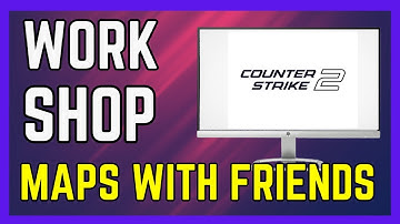 How To Play CS2 Workshop Maps With Friends - (2024 Guide)