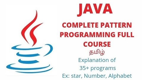 Pattern Programming in Java Full Course tamil explanations in 35 programs #patterns #java #tamil