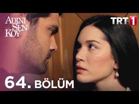 Adını Sen Koy 64. Bölüm