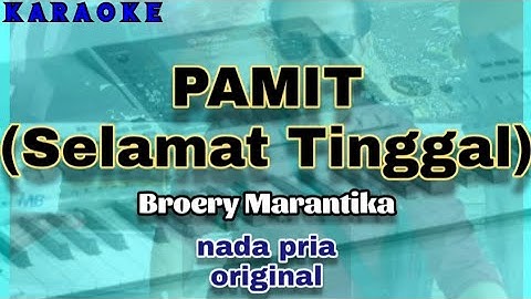Karaoke PAMIT (Selamat Tinggal) nada pria original | Broery Marantika