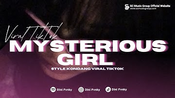 DJ MYSTERIOUS GIRL X MASHUP ENAKEUN KONDANG STYLE YANG FYP TIKTOK