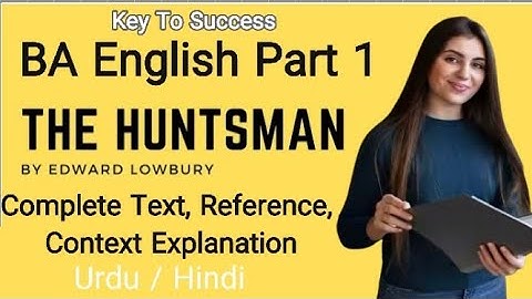 The Huntsman Poem by Edward Lowbury ref context Explanation, translation, ||BA poem The Huntsman,-