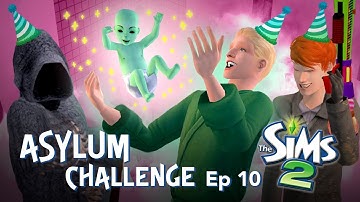 10 Million Terrible Things & A Birthday | The Sims 2 Asylum Challenge Ep 10