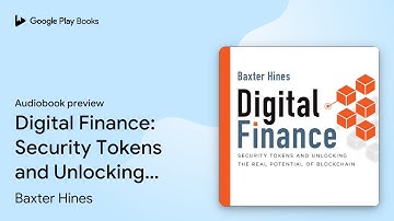 Digital Finance: Security Tokens and Unlocking… by Baxter Hines · Audiobook preview