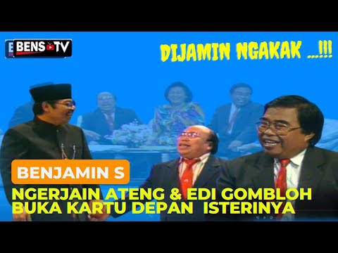 KOCAK BANGET ... BENJAMIN S.. NGERJAIN ATENG DAN EDI GOMBLOH  DI DEPAN PARA ISTRI NYA ...!!!