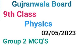 9th class physics question paper 2023|gujranwala board|9th class physics group 2 mcqs paper 2023