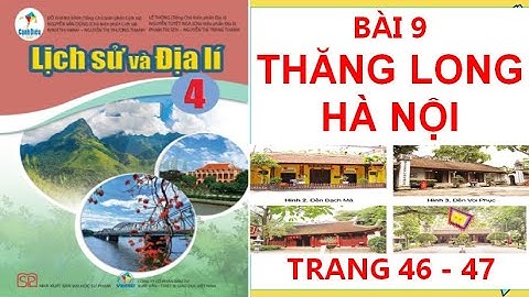 LỊCH SỬ VÀ ĐỊA LÍ 4: BÀI 9: THĂNG LONG - HÀ NỘI  SÁCH CÁNH DIỀU HAY NHẤT