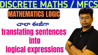 Btech discrete maths| MFCS |unit -1 mathematics logic |Transfer sentences into Logical Expressions