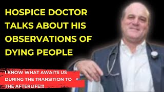 Hospice Doctor Reveals Horrible Secret: What Really Happens to You Before You Die. Christopher Kerr