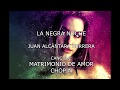 LA NEGRA NOCHE -- MATRIMONIO DE AMOR -- CHOPIN