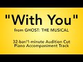 With you from ghost the musical  32bar1minute audition cut piano accompaniment