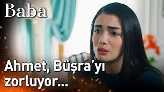 Baba | Ahmet Büşra'yı Zorluyor...