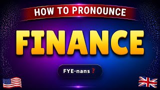 How to pronounce FINANCE in British &amp; American accent || Learn with syllables 🇺🇸🇬🇧