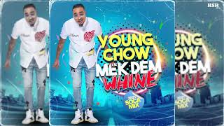 Dj Young Chow Presents Mek Dem Whine 2021 Soca Mix