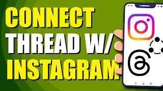 How To Connect Threads With Instagram (Step-by-Step Method)