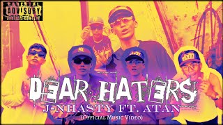 J-NHASTY - DEAR HATERS FT. ATAN (Official Music Video) Prod By: NXMERCY