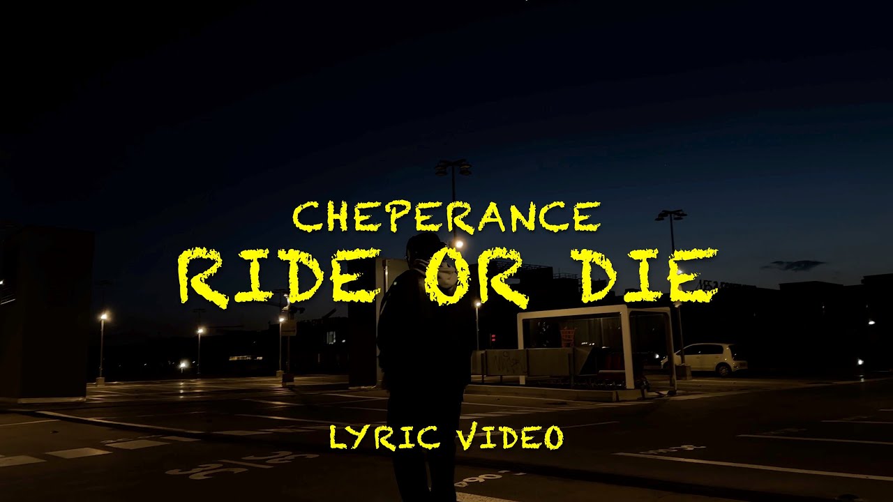 CHEPERANCE RIDE OR DIE ( LYRIC VIDEO ) YouTube