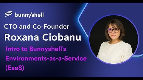 Intro to Bunnyshell’s Environments as a Service (EaaS)