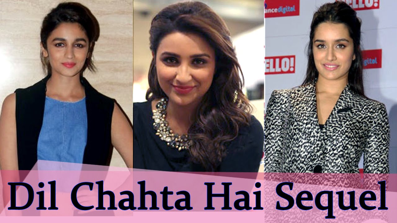 Alia Bhatt Wants To Do Dil Chahta Hai Sequel With Shraddha And Parineeti Bollywood Latest News 